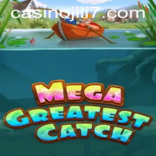 Dive into MegaGreatestCatch: The Latest Oceanic Adventure by JILI7